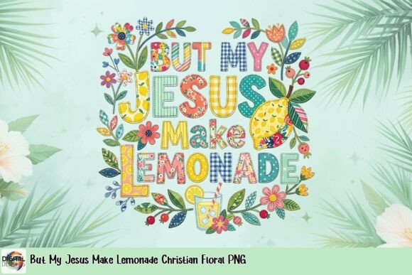 But My Jesus Make Lemonade Floral PNG — T-Shirt Designs