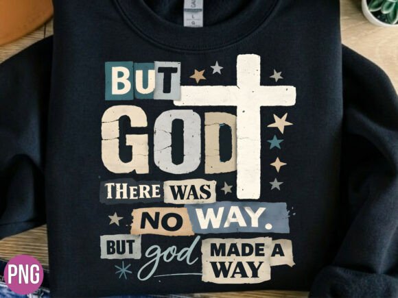Christian Cross but God Made a Way PNG: T-Shirt Designs