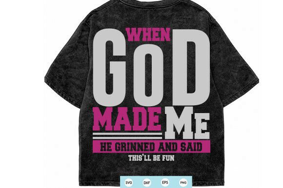 Christian PNG When God Made Me SVG T-Shirt Designs