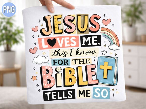 Jesus Loves Me Bible Tells Me So PNG — T-Shirt Designs
